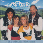 Die Sch&auml;fer - Wahre Freundschaft - Die sch&ouml;nsten Volkslieder