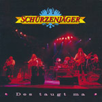 Sch&uuml;rzenj&auml;ger - Des taugt ma