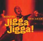 Scooter - Jigga jagga!