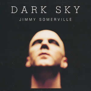 Somerville, Jimmy - Dark sky
