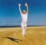 Somerville, Jimmy - Hurt so good