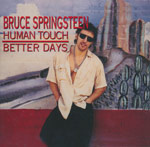 Springsteen, Bruce - Human touch / Better days