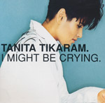 Tikaram, Tanita - I might be crying.