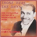Those Were The Days - The Enchanting Sound Of A Golden Era of Music - Featuring Cab Calloway