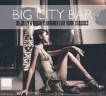 Various Artists - Big City Bar - 36 Jazzy & Bossa Flavoured Late Night Classics [DoCD, Digipack]