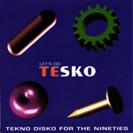 Various Artists - Let's go Tesko - Tekno Disko For The Nineties