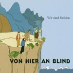 Wir sind Helden - Von hier an blind