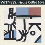 Witness. - House called love