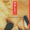 Wolf! - The meaning of life [CD]